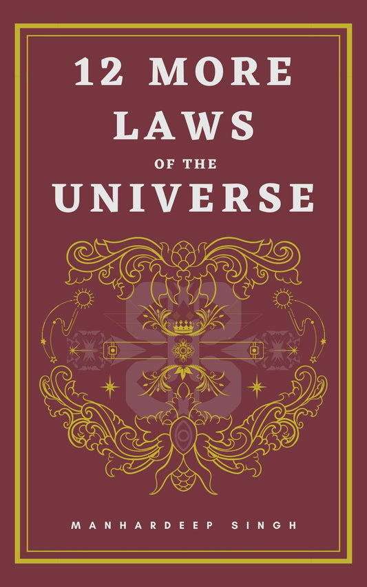 12 More Laws of the Universe (12 Laws)